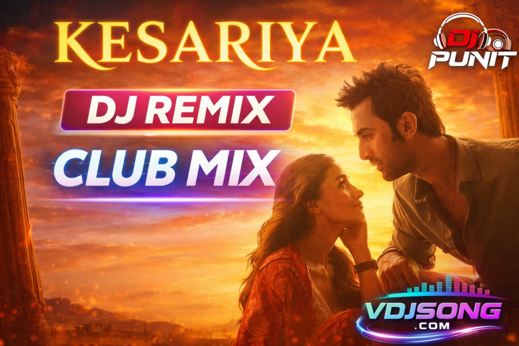 Kesariya DJ Remix VDJ Punit Club Mix