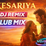Kesariya DJ Remix VDJ Punit Club Mix