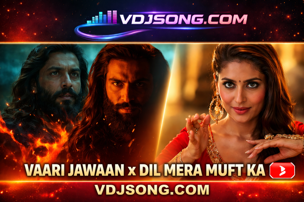 Vaari Jaavan x Dil Mera Muft Ka Mashup DJ Mix 2026